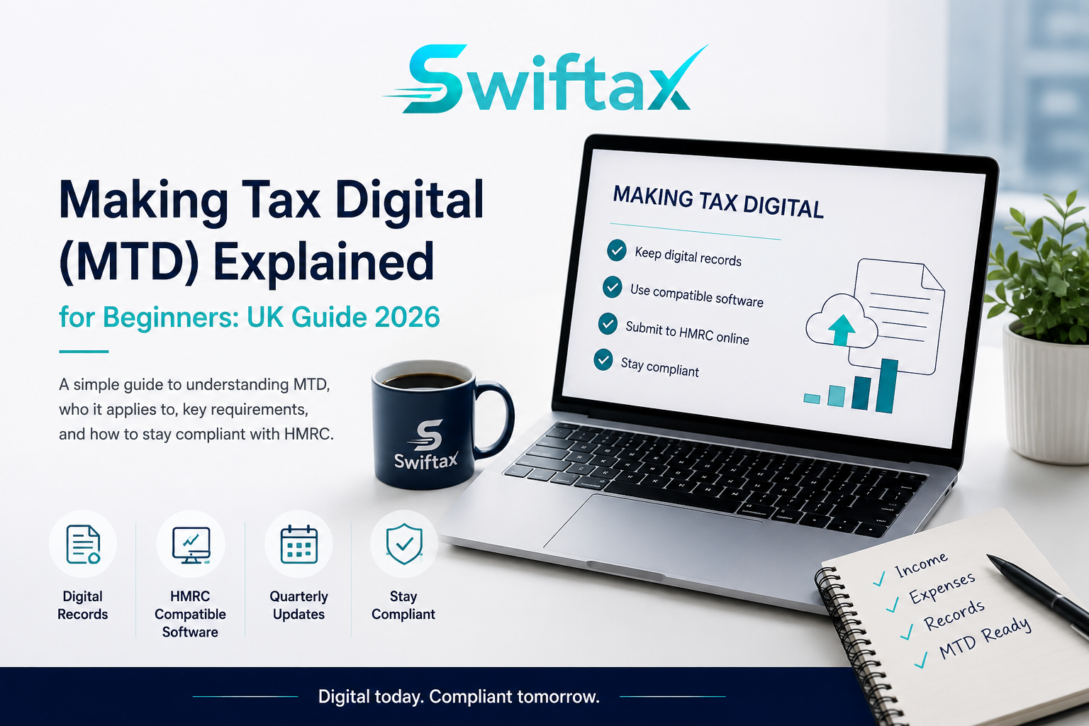 Making Tax Digital (MTD) Explained for Beginners: UK Guide 2026